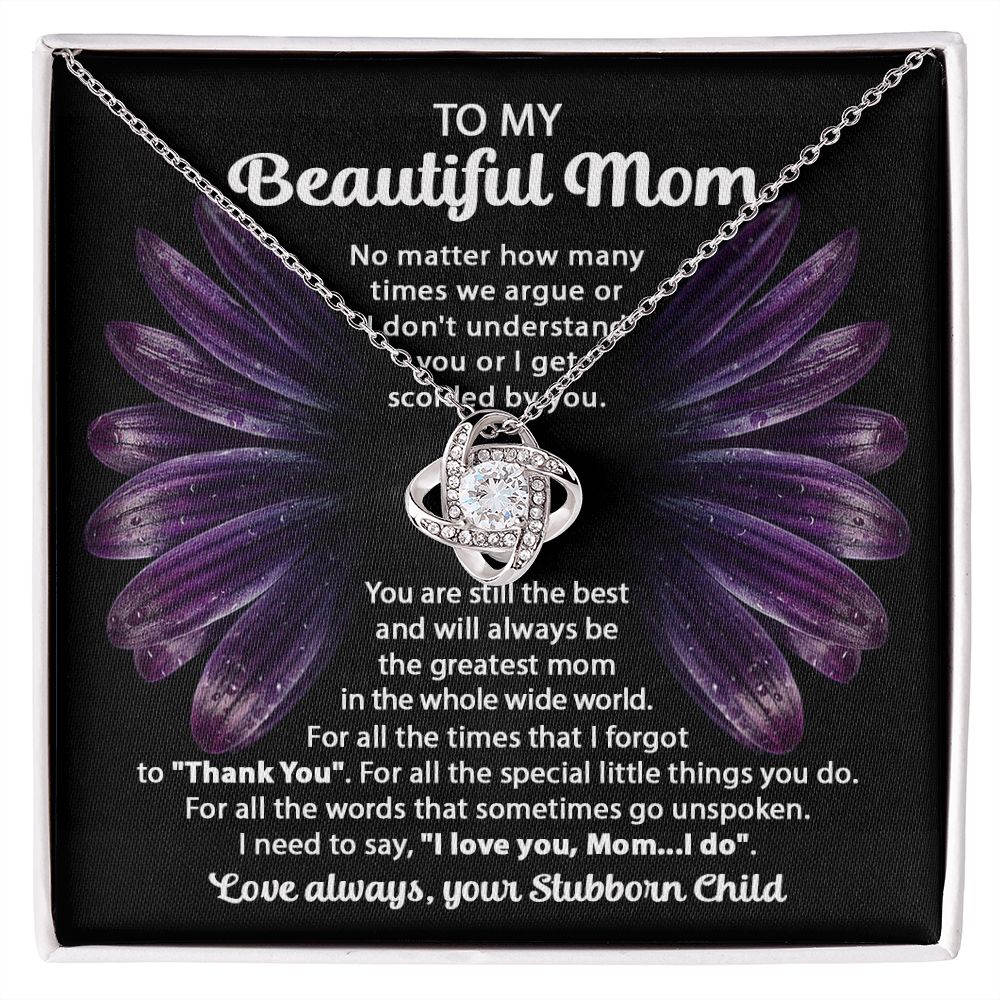 To Mom from Your Stubborn Child | Love Knot